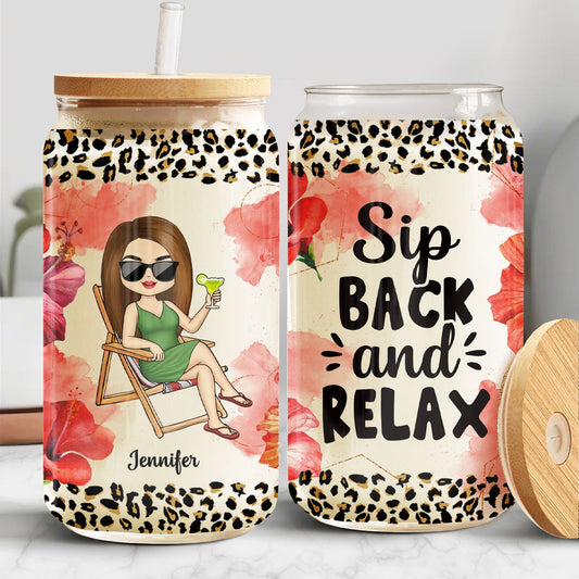 Sip Back And Relax - Gift For Yourself, Women, Men - Personalized Clear Glass Can